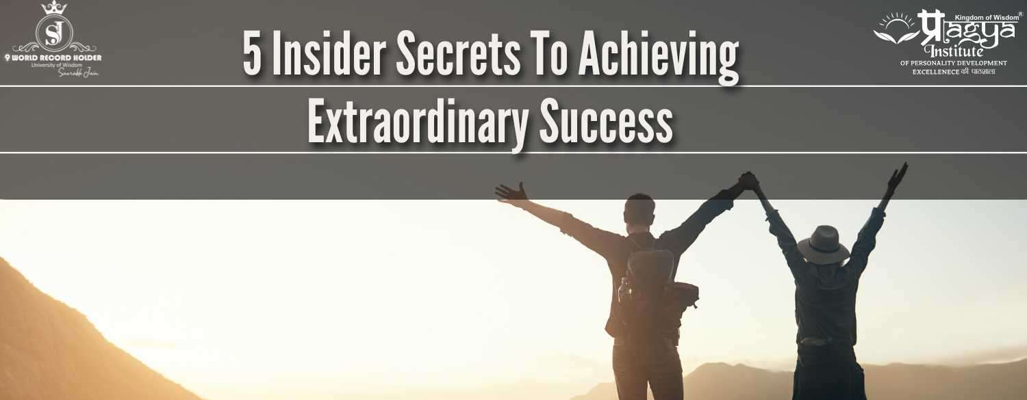 Unlocking Extraordinary Success 5 Insider Tips